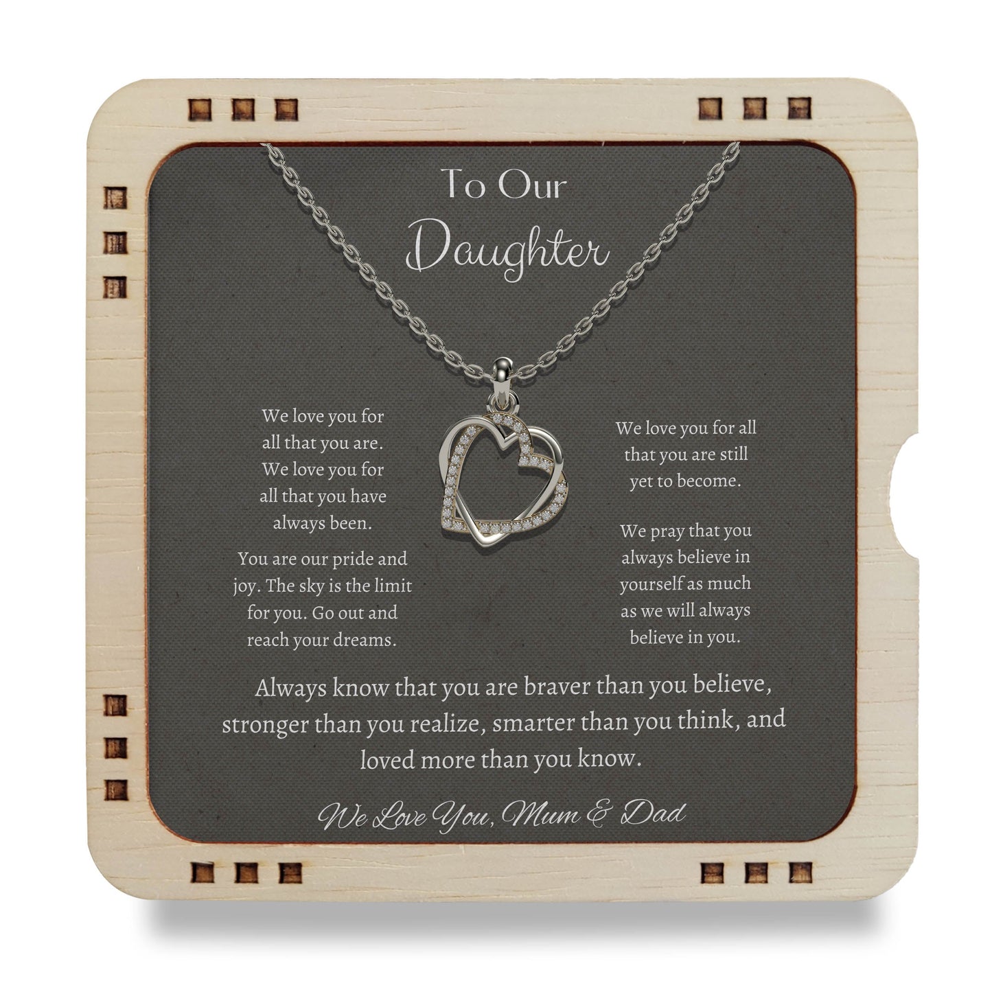 To Our Daughter- We Love You, Mum & Dad