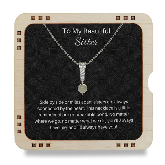 To My Beautiful Sister - you’ll always have me, and I’ll always have you!
